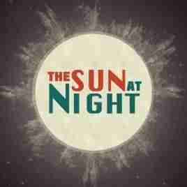 Descargar The Sun At Night [English][PARTE I][POSTMORTEM] por Torrent